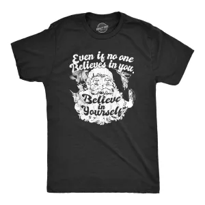 Even If No One Believes In You Believe In Yourself Men's T Shirt