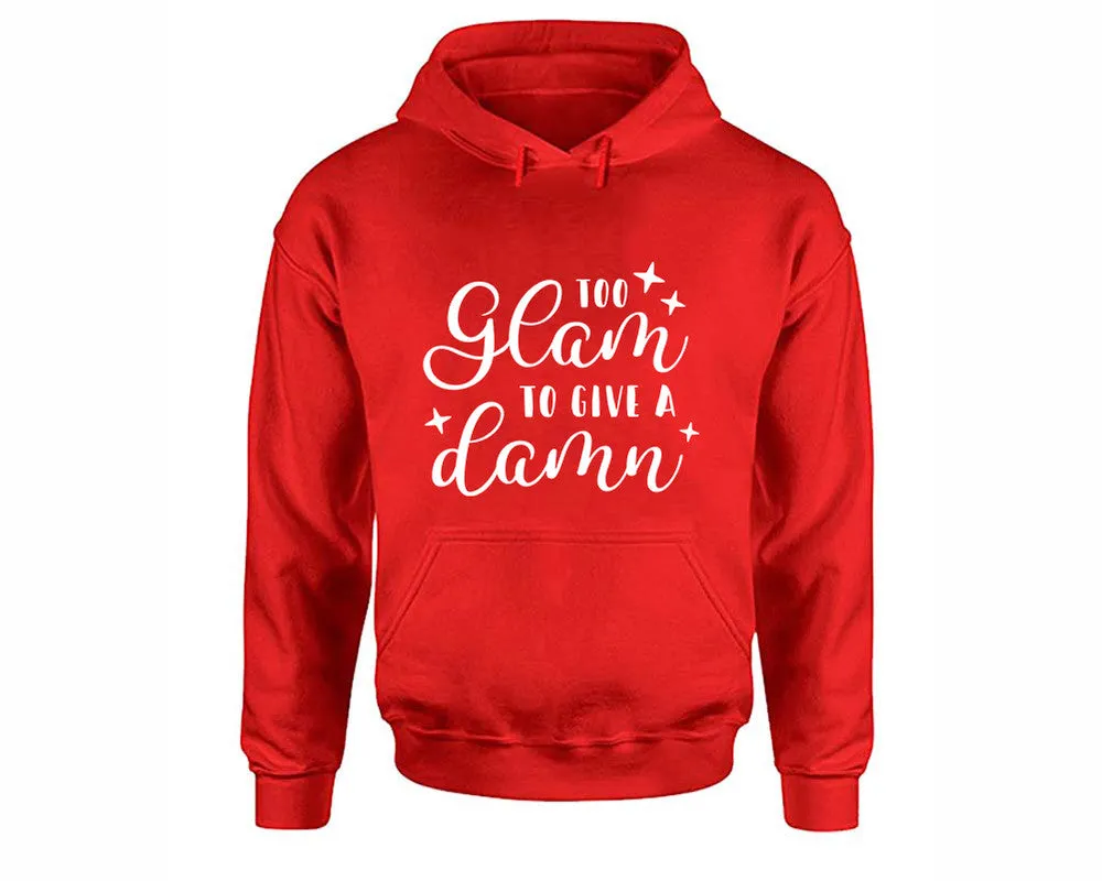 Too Glam To Give a Damn Pullover Hoodie