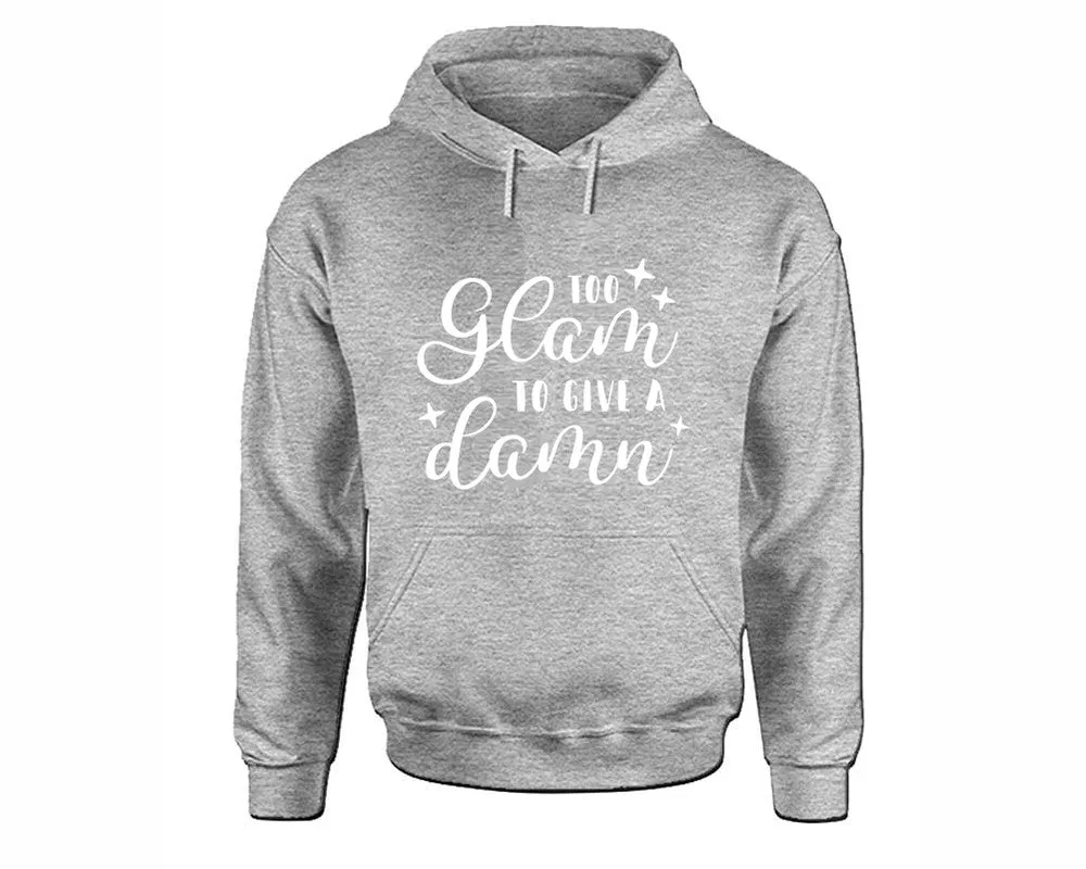 Too Glam To Give a Damn Pullover Hoodie