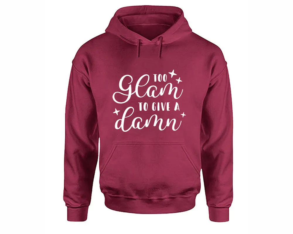 Too Glam To Give a Damn Pullover Hoodie