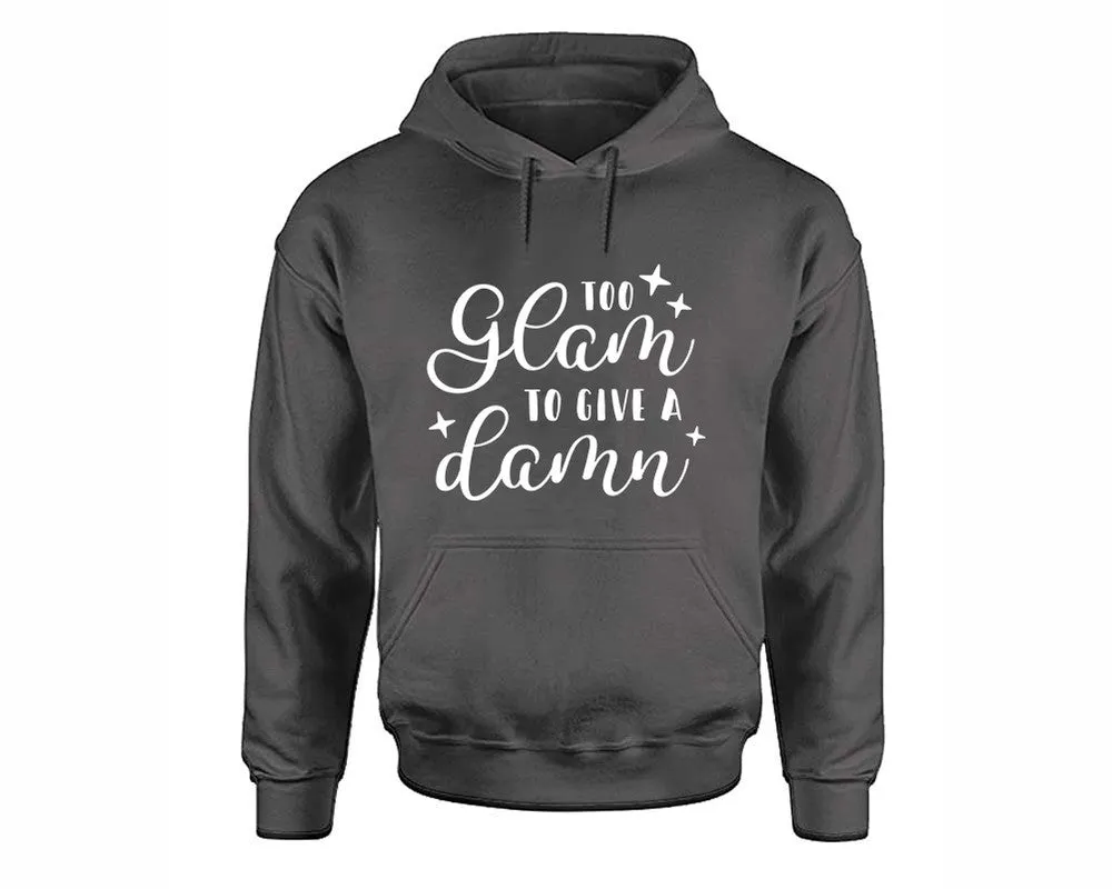 Too Glam To Give a Damn Pullover Hoodie