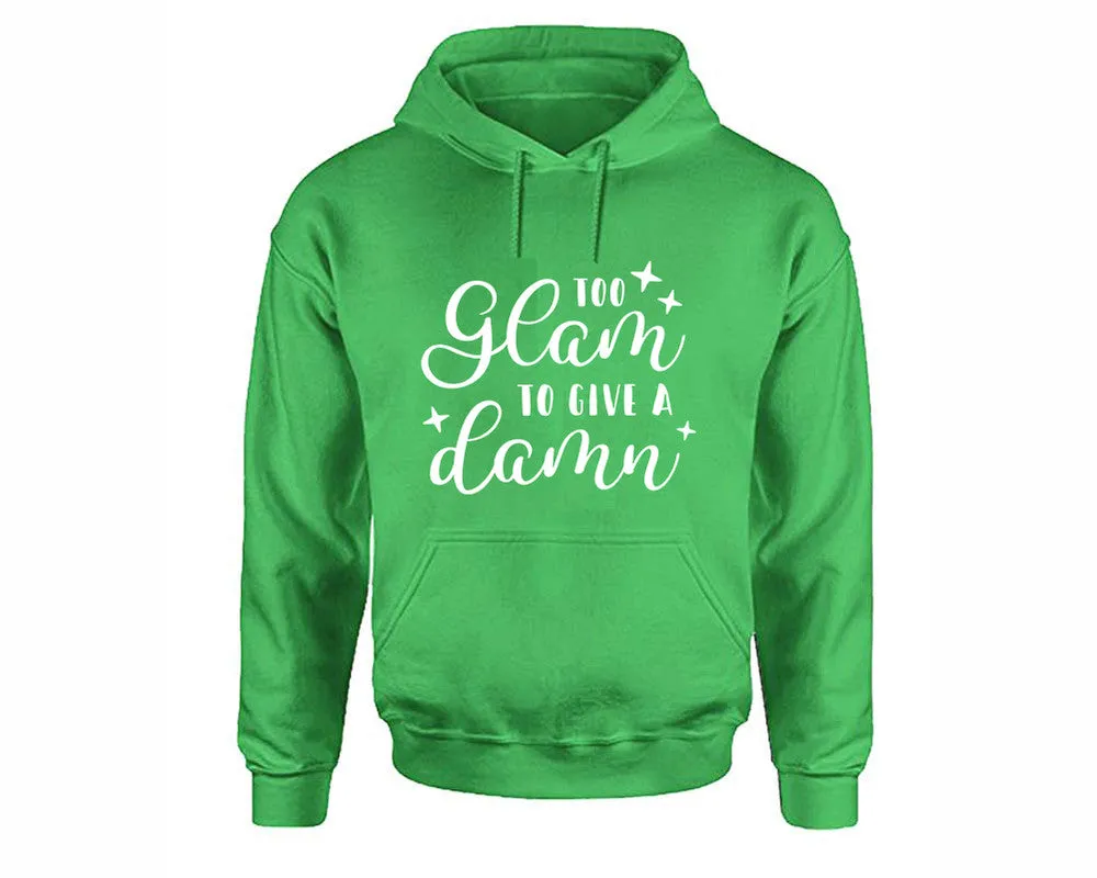 Too Glam To Give a Damn Pullover Hoodie