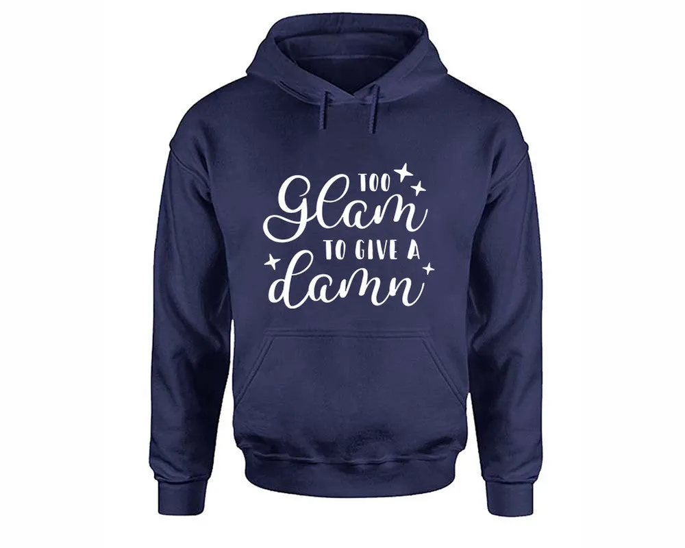 Too Glam To Give a Damn Pullover Hoodie