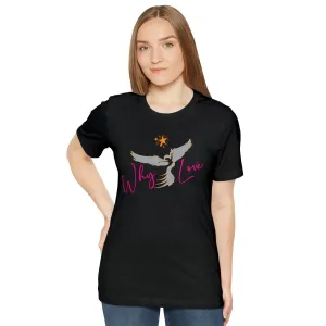 Why Love T-shirt | Funny T shirts | Cute Lose tops | Oversize Graphic tees for women | Big Women clothes Loose fit shirt